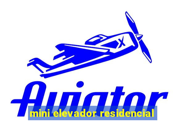 mini elevador residencial